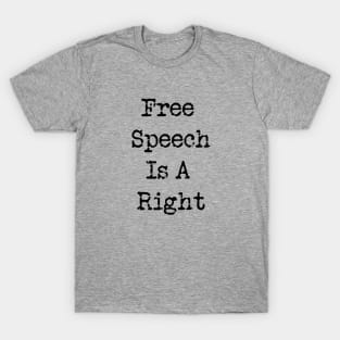 Free Speech is A Right - independence Day T-Shirt